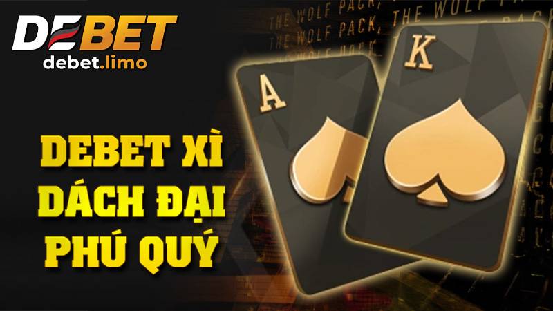 Debet Xì dách đại phú quý